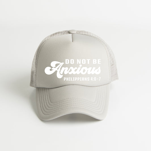 Do Not Be Anxious | Foam Trucker Hat