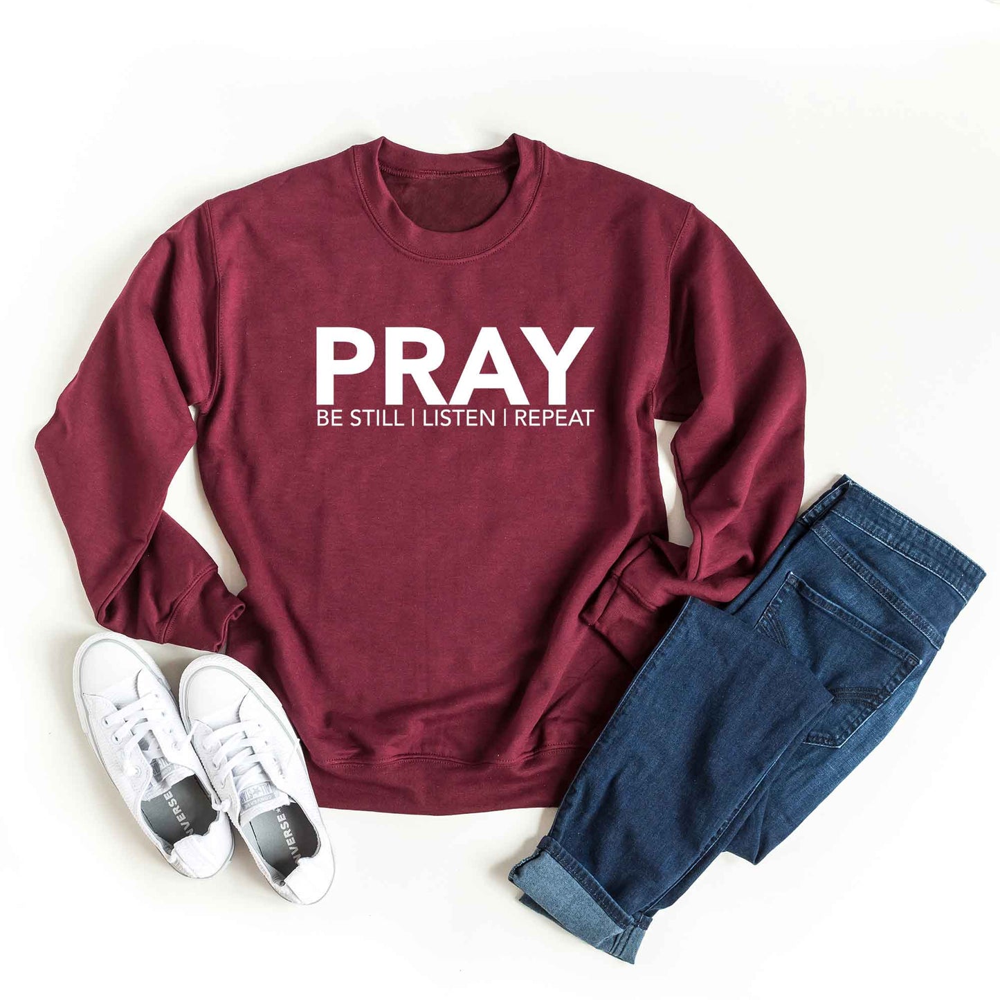 Pray Be Still | Sweatshirt