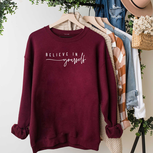 Believe In Yourself Cursive | Sweatshirt