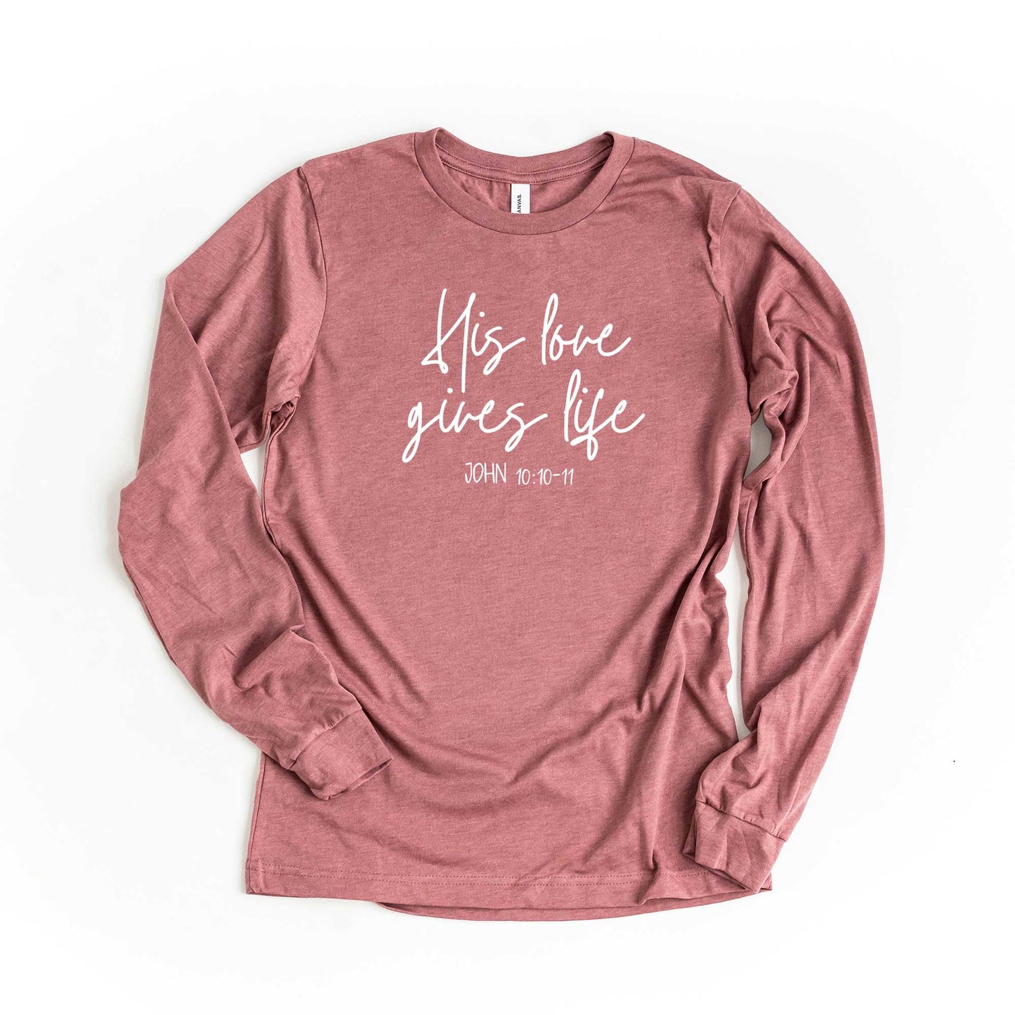 His Love Gives Life | Long Sleeve Crew Neck