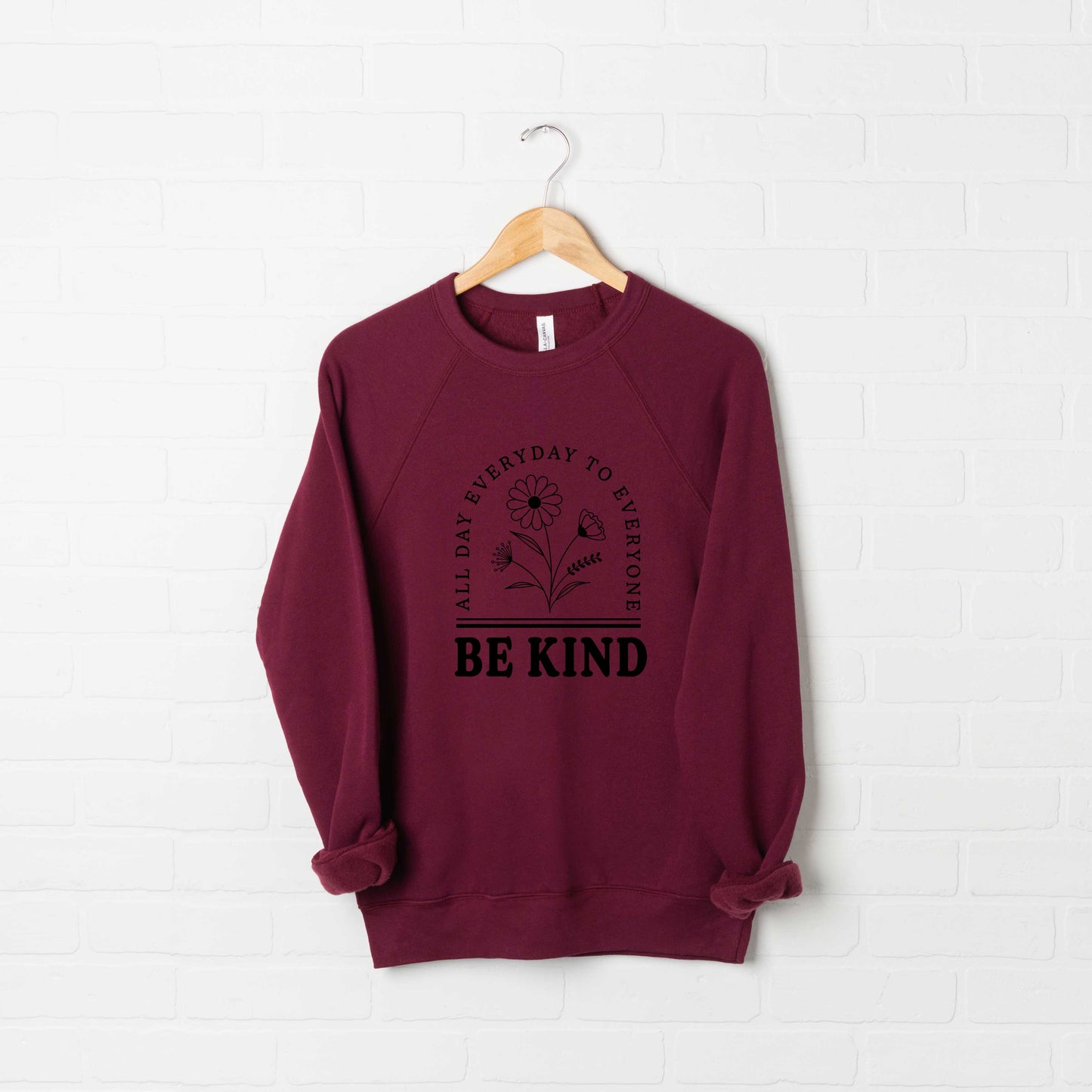 Be Kind All Day Everyday | Bella Canvas Premium Sweatshirt
