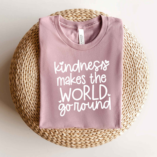 Kindness Makes The World Go Round | Short Sleeve Crew Neck