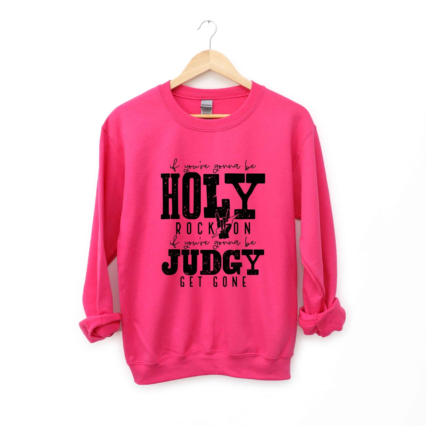 If You're Gonna Be Holy | Sweatshirt