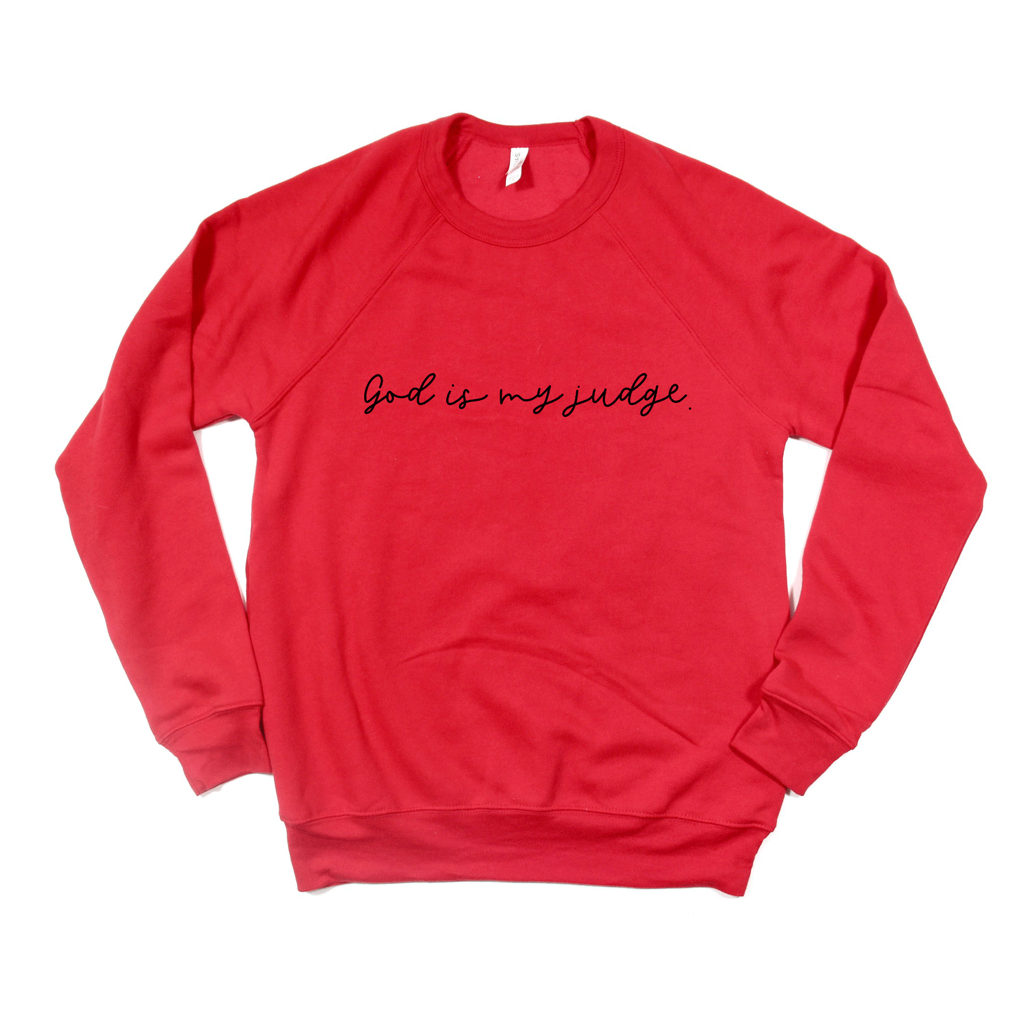 God Is My Judge Cursive | Bella Canvas Premium Sweatshirt