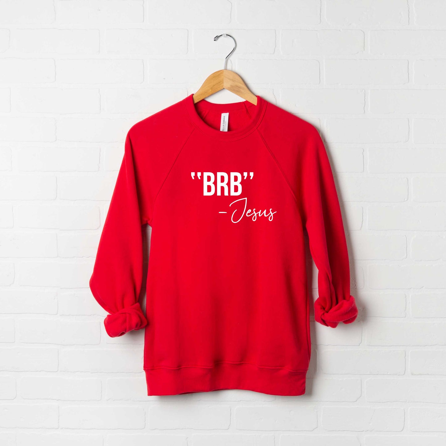 BRB Jesus |  Bella Canvas Premium Sweatshirt