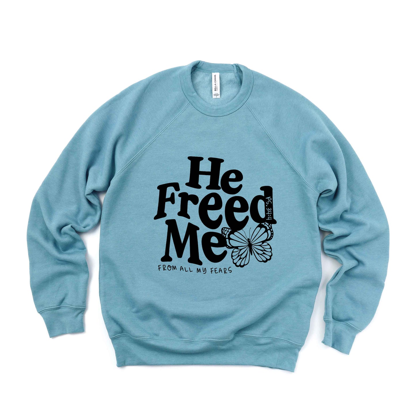 He Freed Me Butterfly | Bella Canvas Premium Sweatshirt
