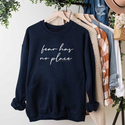 Fear Has No Place | Sweatshirt