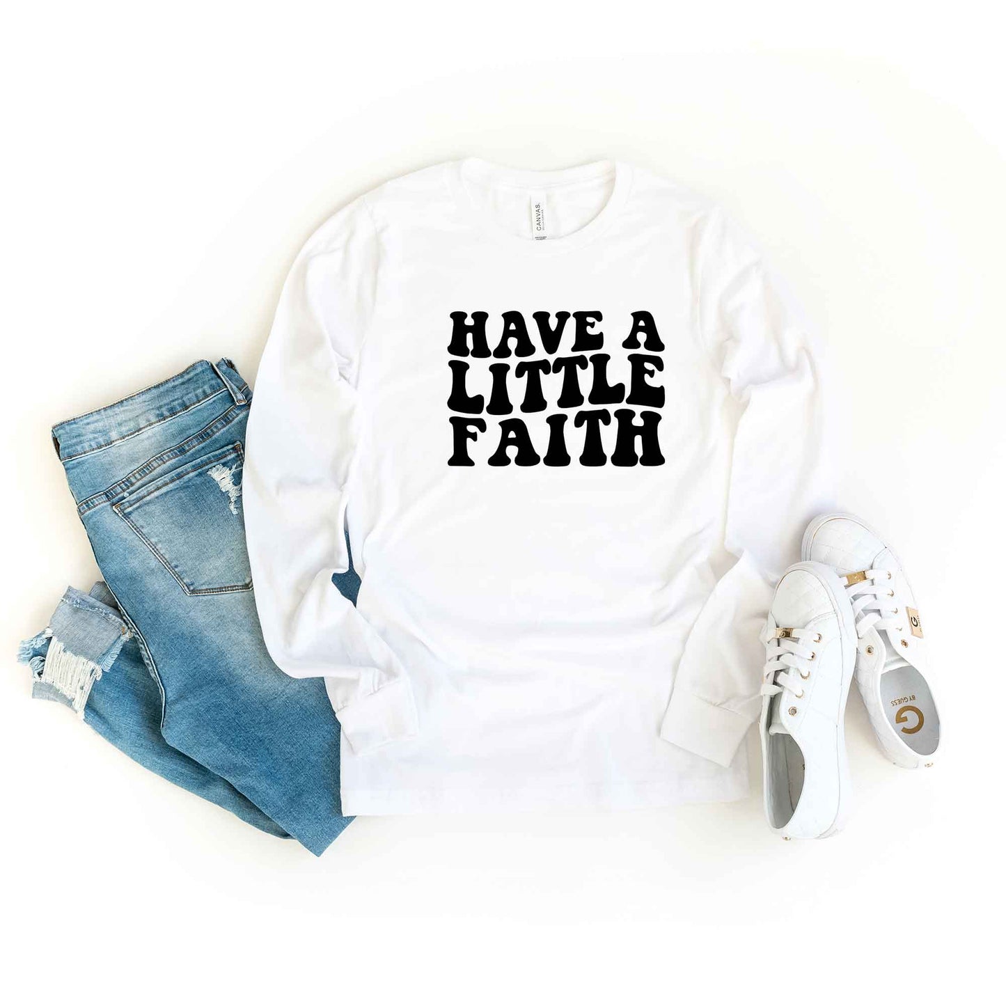 Have A Little Faith | Long Sleeve Crew Neck