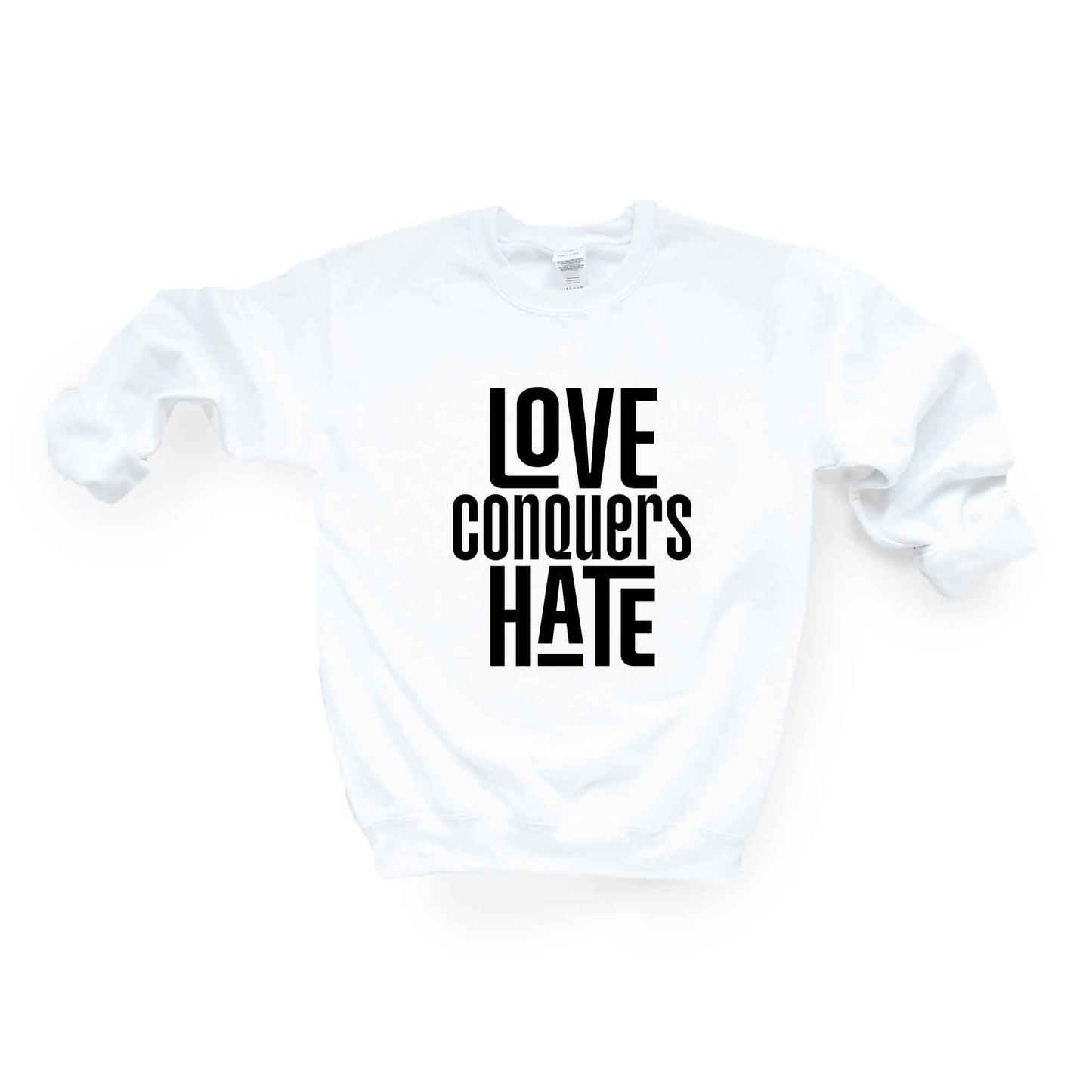 Love Conquers Hate | Sweatshirt