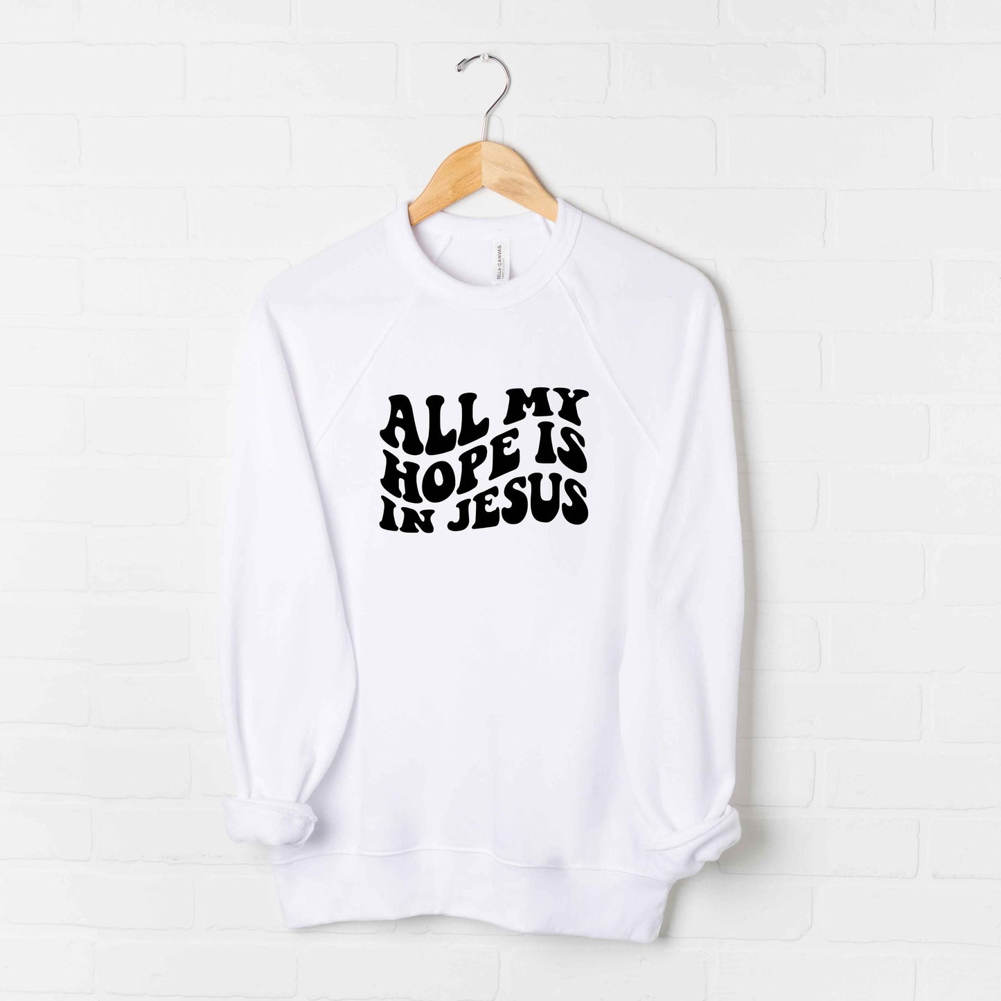 All My Hope Is In Jesus Wavy | Bella Canvas Premium Sweatshirt