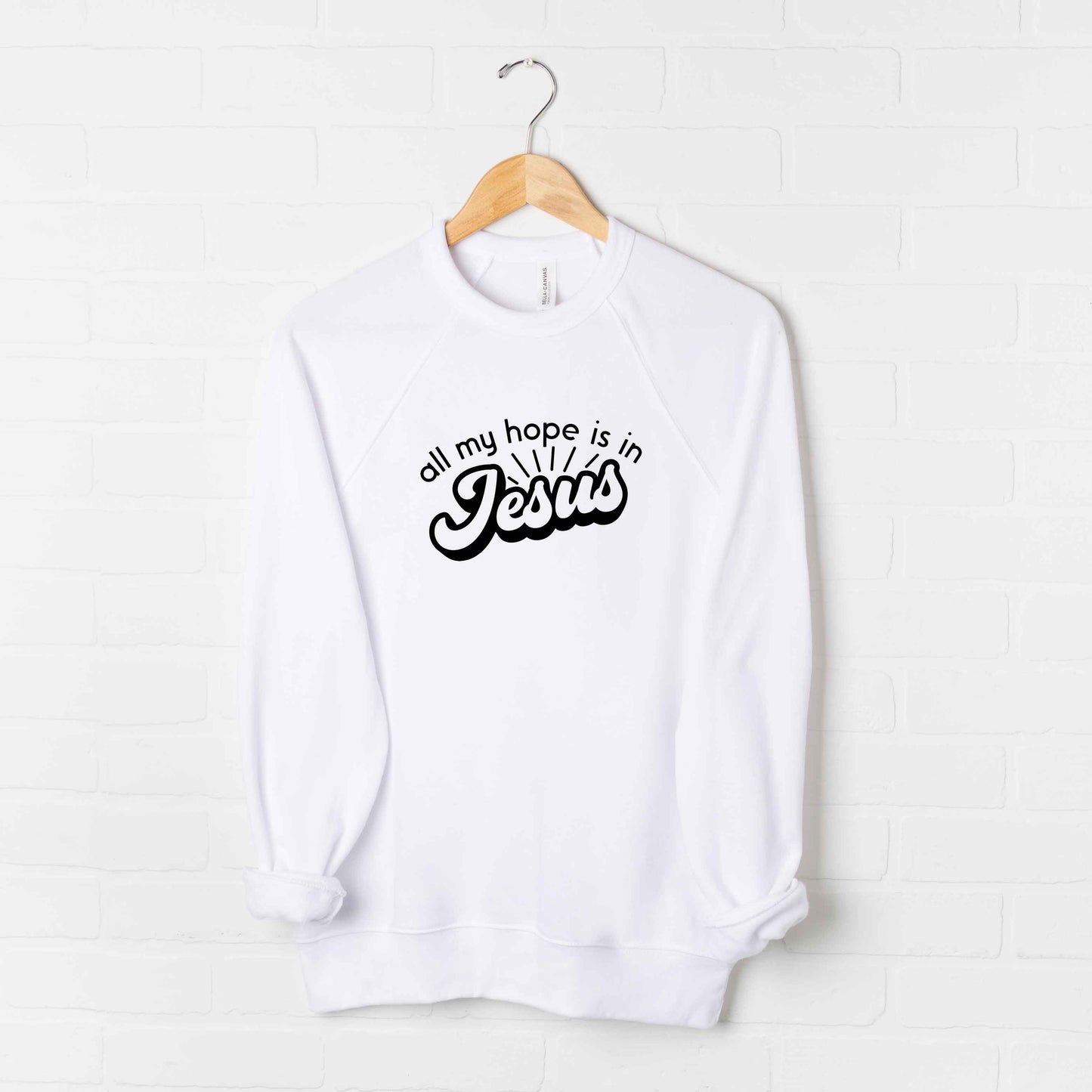 All My Hope Is In Jesus | Bella Canvas Premium Sweatshirt