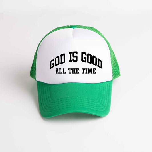 God Is Good All The Time | Foam Trucker Hat