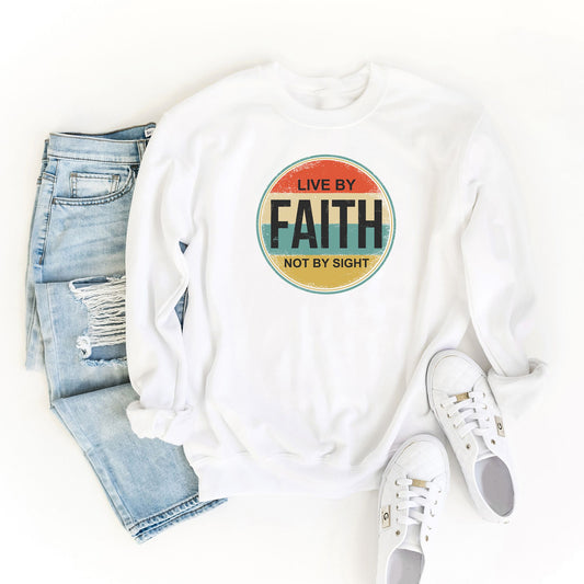 Live By Faith | Sweatshirt