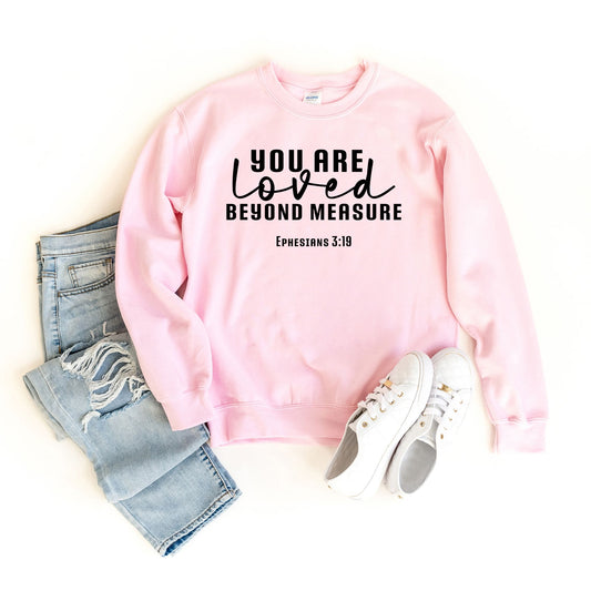 You Are Loved Beyond Measure | Sweatshirt